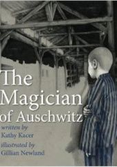 Okładka książki The Magician of Auschwitz Kathy Kacer