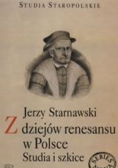 Z dziejów renesansu w Polsce. Studia i szkice