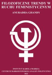 Okładka książki Filozoficzne trendy w Ruchu Feministycznym Anuradha Ghandy