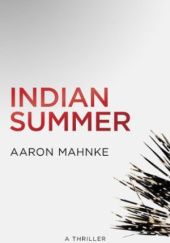 Okładka książki Indian Summer Aaron Mahnke