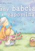 Okładka książki Gdy babcia zapomina... Paul Russell