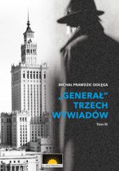 Okładka książki "Generał" trzech wywiadów Michał Prawdzic-Dołęga
