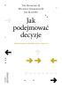 Okładka książki Jak podejmować decyzje. Dokonywanie wyborów ze św. Ignacym Tim Hipskind SJ,&nbsp;Jim Manney,&nbsp;Michael Sparough SJ