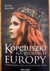 Okładka książki Kopciuszki na tronach Europy Iwona Kienzler