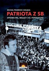Okładka książki Patriota z SB Michał Prawdzic-Dołęga