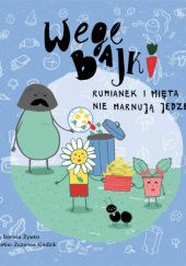 Okładka książki Wegebajki. Rumianek i Mięta nie marnują jedzenia Dorota Żywko