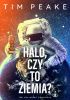 Okładka książki Halo, czy to Ziemia? Jak nas widać z kosmosu Tim Peake