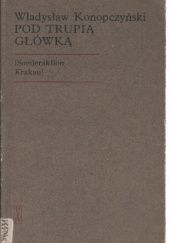 Okładka książki Pod trupią główką Sonderaktion Krakau Władysław Konopczyński