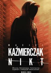 Okładka książki Nikt Maciej Kaźmierczak