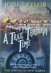 Okładka książki A Trail Through Time Jodi Taylor