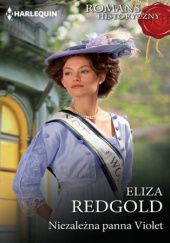 Okładka książki Niezależna panna Violet Eliza Redgold
