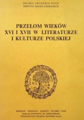 Okładka książki Przełom wieków XVI i XVII w literaturze i kulturze polskiej Barbara Otwinowska, Janusz Pelc