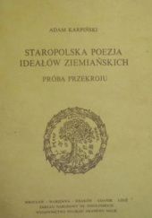 Okładka książki Staropolska poezja ideałów ziemiańskich. Próba przekroju Adam Karpiński