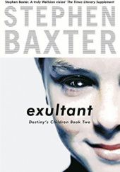 Okładka książki Exultant Stephen Baxter