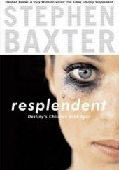 Okładka książki Resplendent Stephen Baxter
