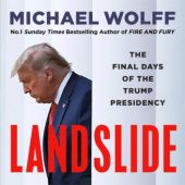Okładka książki Landslide: The Final Days of the Trump Presidency Michael Wolff