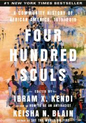 Okładka książki Four Hundred Souls: A Community History of African America, 1619-2019 Keisha N. Blain, Ibram X. Kendi