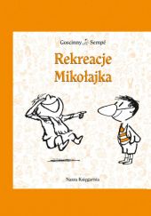 Okładka książki Rekreacje Mikołajka René Goscinny, Jean-Jacques Sempé