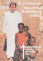 Okładka książki Pallotyni w Rwandzie i Zairze Jan Pałyga