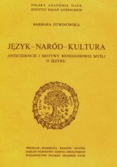 Okładka książki Język - naród - kultura. Antecedencje i motywy renesansowej myśli o języku Barbara Otwinowska