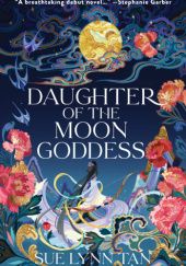 Okładka książki Daughter of the Moon Goddess Sue Lynn Tan