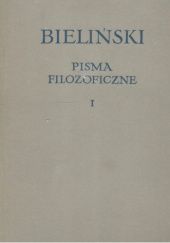 Okładka książki Pisma filozoficzne. Tom 1 Wissarion Grigoriewicz Bieliński