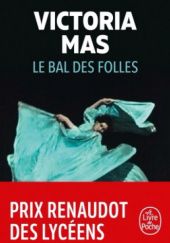 Okładka książki Le bal des folles Victoria Mas