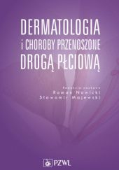 Okładka książki Dermatologia i choroby przenoszone drogą płciową Sławomir Majewski (dermatolog), Roman Nowicki