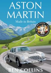 Okładka książki Aston Martin. Made in Britain Ben Collins