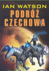 Okładka książki Podróż Czechowa Ian Watson