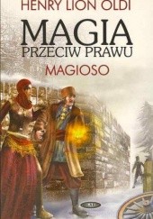 Okładka książki Magia przeciw prawu: Magioso Henry Lion Oldi