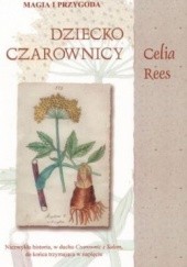Okładka książki Dziecko czarownicy Celia Rees