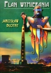 Okładka książki Plan wymierania Jarosław Błotny