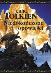 Okładka książki Niedokończone opowieści J.R.R. Tolkien