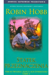 Okładka książki Statek Przeznaczenia cz.2 Robin Hobb