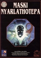 Okładka książki Maski Nyarlathotepa Larry DiTillio, Lynn Willis
