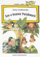 Okładka książki Sen o krainie Parakwarii Anna Lewkowska