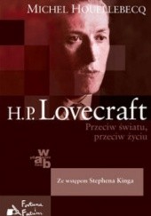 H.P. Lovecraft. Przeciw światu, przeciw życiu - Michel Houellebecq