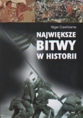Okładka książki Największe bitwy w historii Nigel Cawthorne