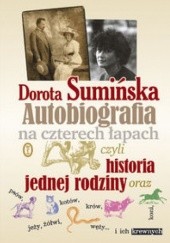 Okładka książki Autobiografia na czterech łapach czyli historia jednej rodziny Dorota Sumińska