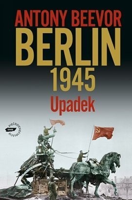 Okładka książki Berlin 1945. Upadek Antony Beevor