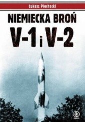 Okładka książki Niemiecka broń V-1 i V-2 Łukasz Piechocki