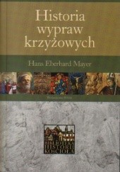 Okładka książki Historia wypraw krzyżowych Hans Mayer