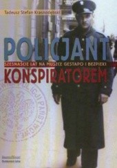 Okładka książki Policjant konspiratorem - Krasnodębski Tadusz Stefan Tadeusz Stefan Krasnodębski