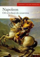 Okładka książki Napoleon. Od rewolucji do cesarstwa Paolo Cau