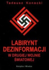 Okładka książki Labirynt dezinformacji w drugiej wojnie światowej Tadeusz Konecki