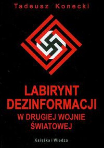 Labirynt dezinformacji w drugiej wojnie światowej
