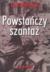 Okładka książki Powstańczy szantaż Lech Mażewski