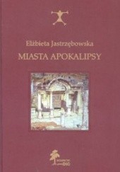 Okładka książki Miasta Apokalipsy Elżbieta Jastrzębowska
