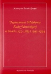 Okładka książki Departament wojskowy Rady Nieustającej w latach 1775-1789 i 1793-1794 Katarzyna Bucholc-Srogosz